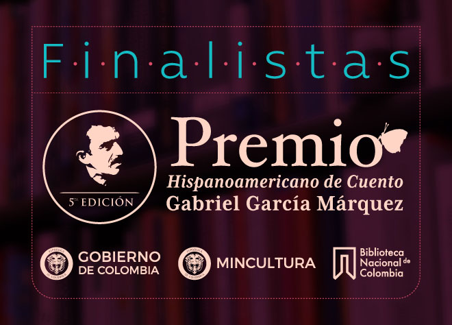 Finalistas del premio Hispanoamericano de cuento Gabriel García Márquez